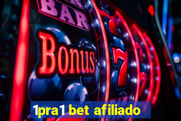 1pra1 bet afiliado